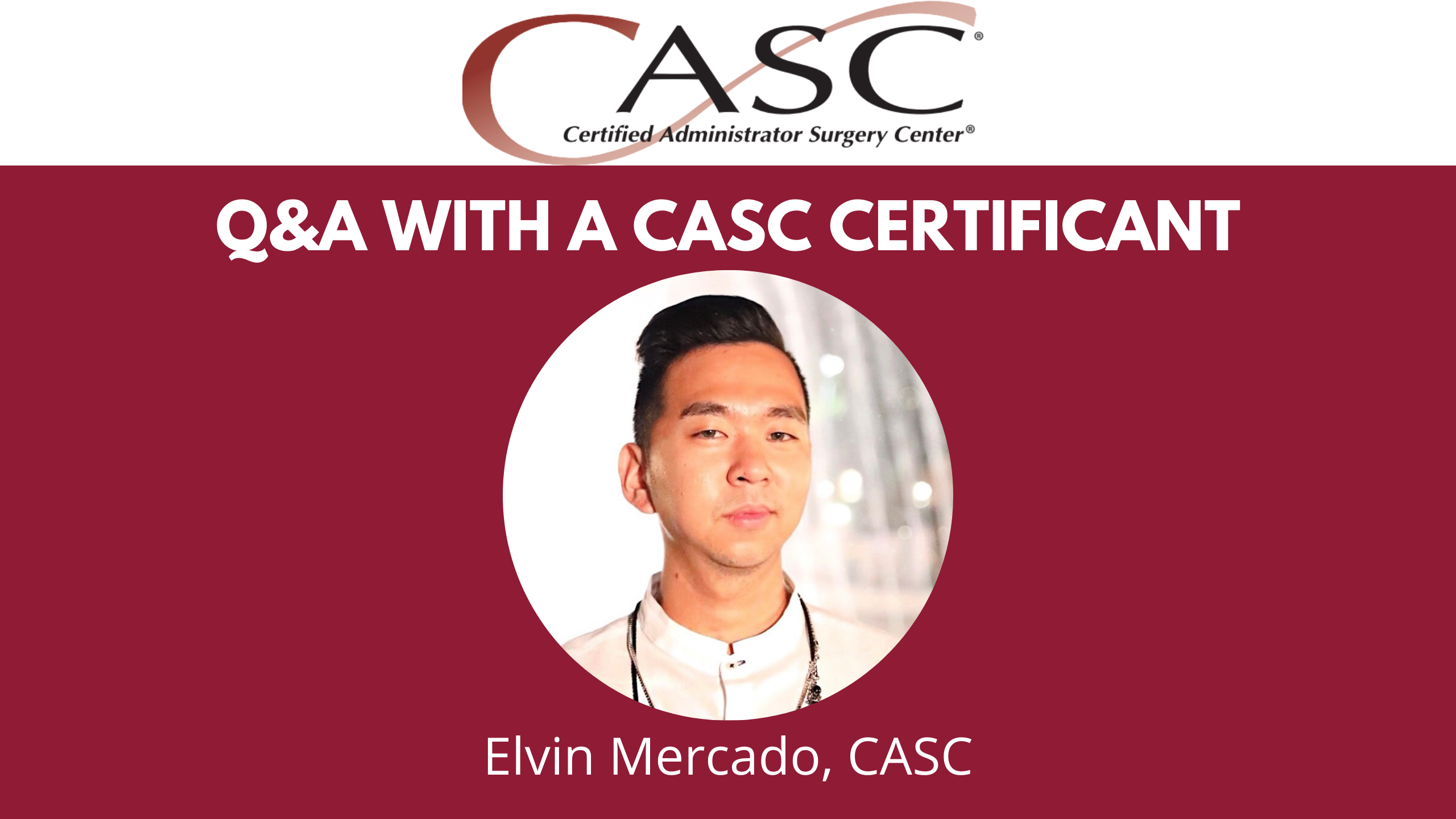 You are currently viewing Q&A with a CASC® Certificant: Elvin Mercado, CASC