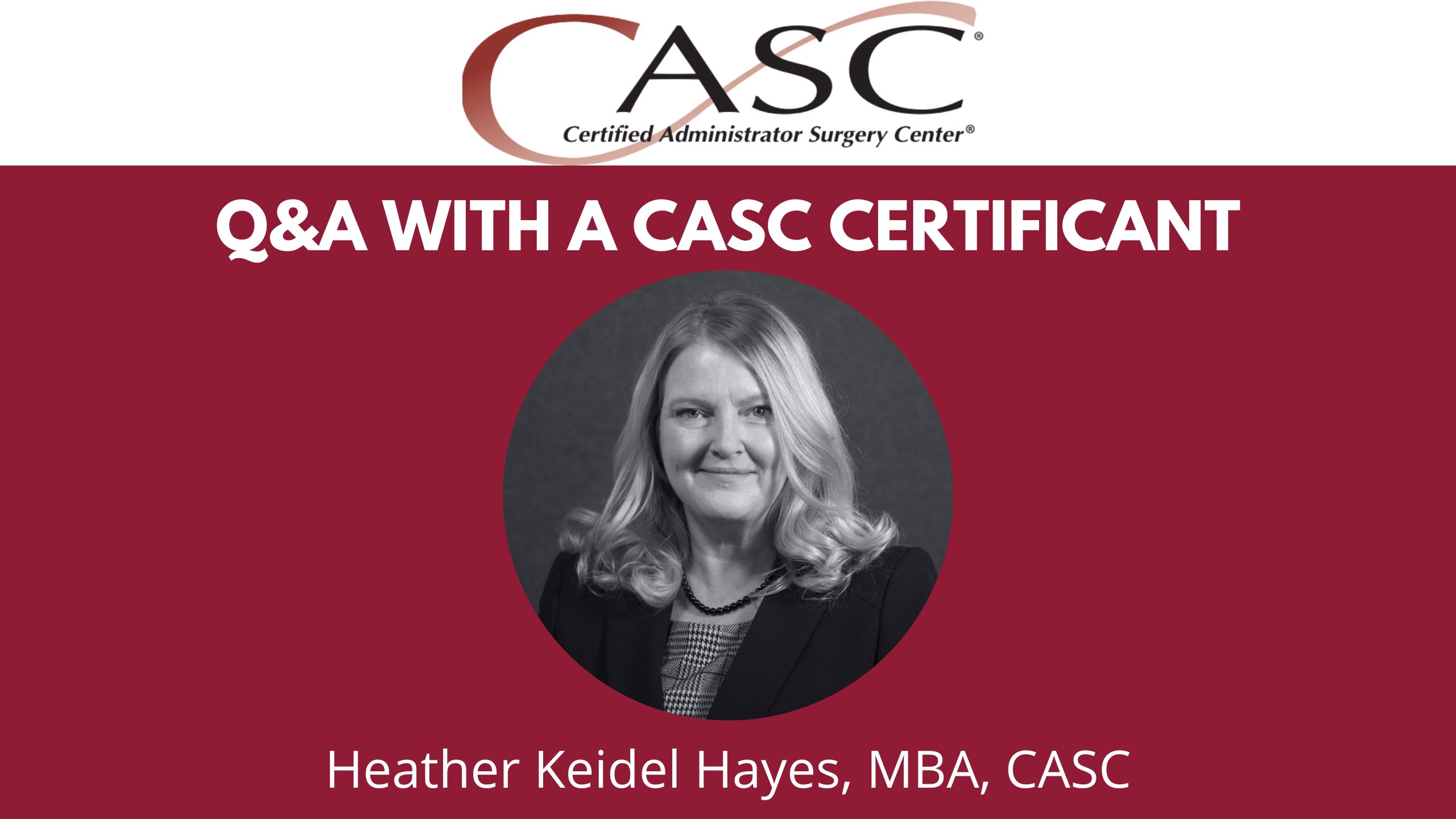 You are currently viewing Q&A with a CASC® Certificant: Heather Keidel Hayes, MBA, CASC